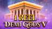 Play 1 Reel Demi Gods V slot