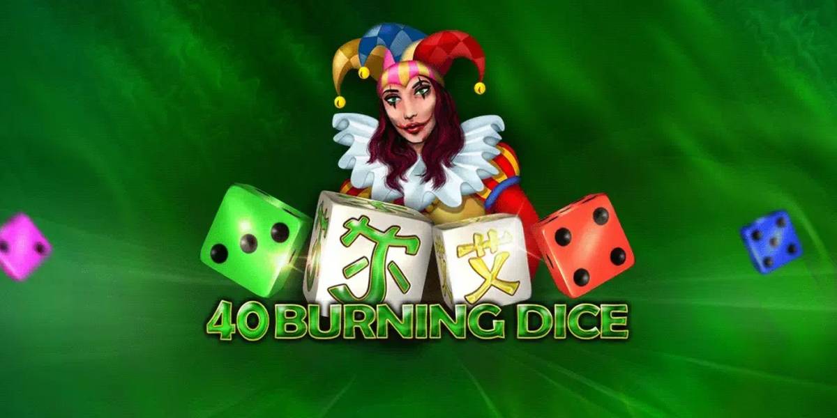 40 Burning Dice slot online