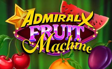 Admiral X Fruit Machine