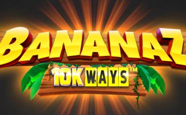 Bananaz 10K Ways slot online