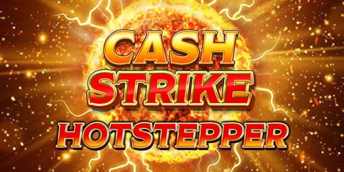 Cash Strike Hotstepper slot online