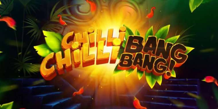 Play Chilli Chilli Bang Bang slot