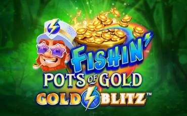 Fishin' Pots of Gold: Gold Blitz slot online