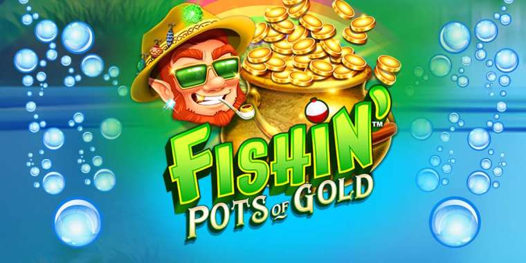 Play Fishin’ Pots of Gold slot