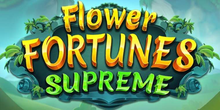 Play Flower Fortunes Supreme slot