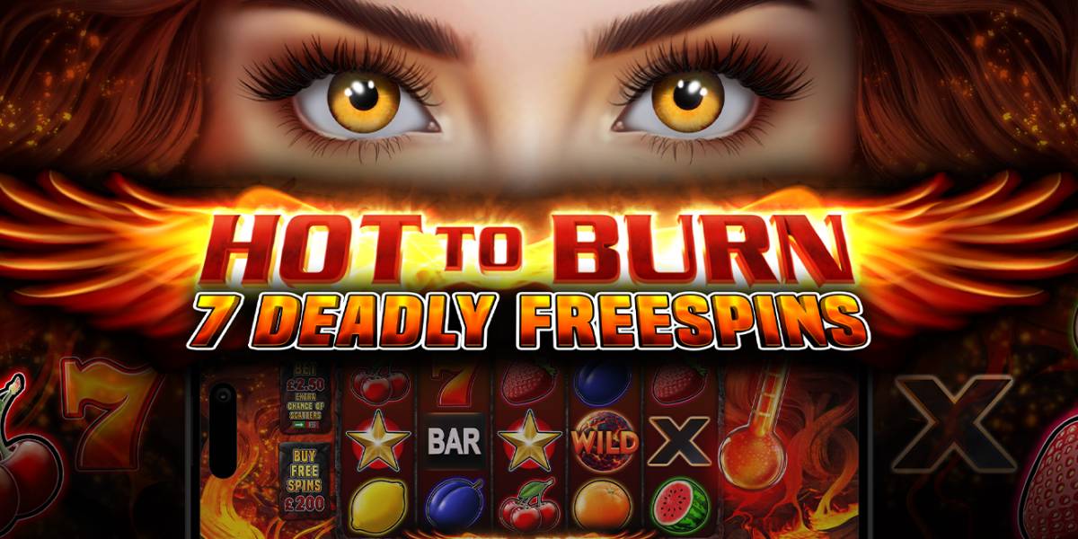 Hot to Burn – 7 Deadly Free Spins