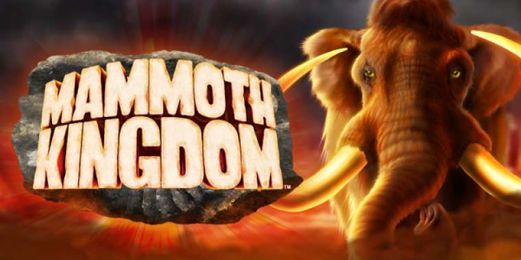 Play Mammoth Kingdom slot