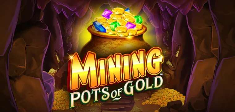 Play Mining Pots of Gold slot