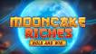 Mooncake Riches Hold and Win slot