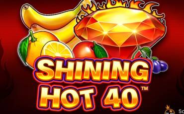 Shining Hot 40